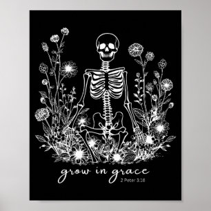 Grow In Grace Floral Skeleton Christian Religious  Poster