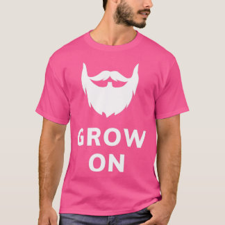 Grow On White Text Version 1 T-Shirt