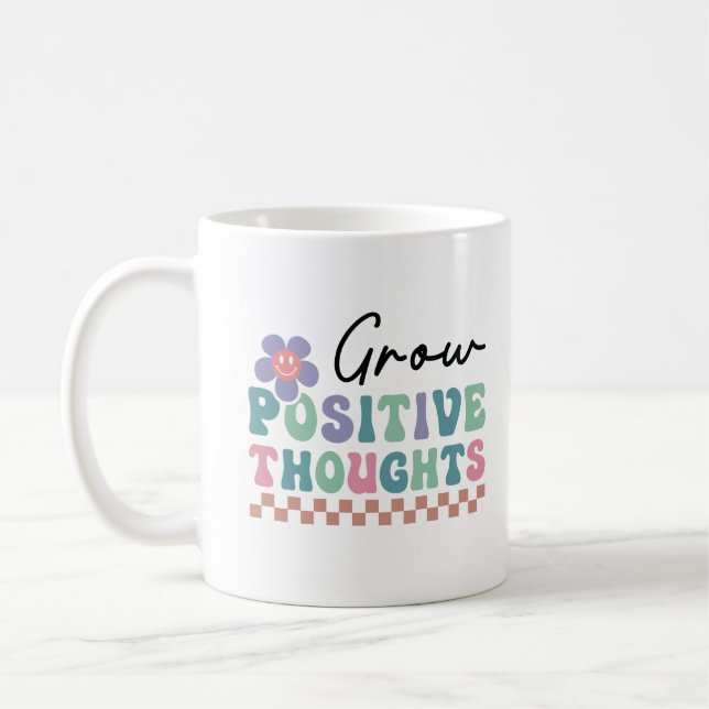 Grow Positive Thoughts Coffee Mug (Left)