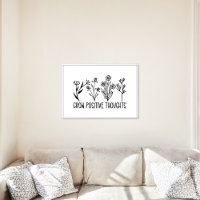 Grow Positive Thoughts Flowers Inspirational Quote
