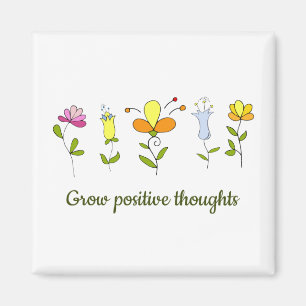 Grow positive thoughts flowers magnet