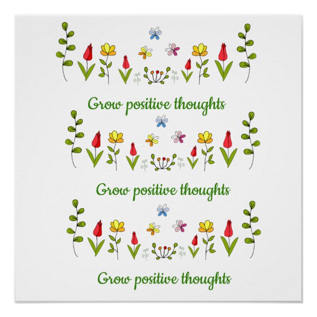 Grow positive thoughts flowers    poster (Front)