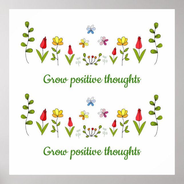 Grow positive thoughts flowers   poster (Front)