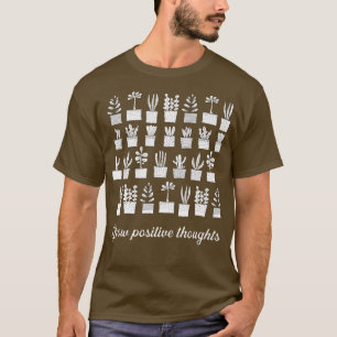 Grow Positive Thoughts  Garden  Plant mama  Vegeta T-Shirt
