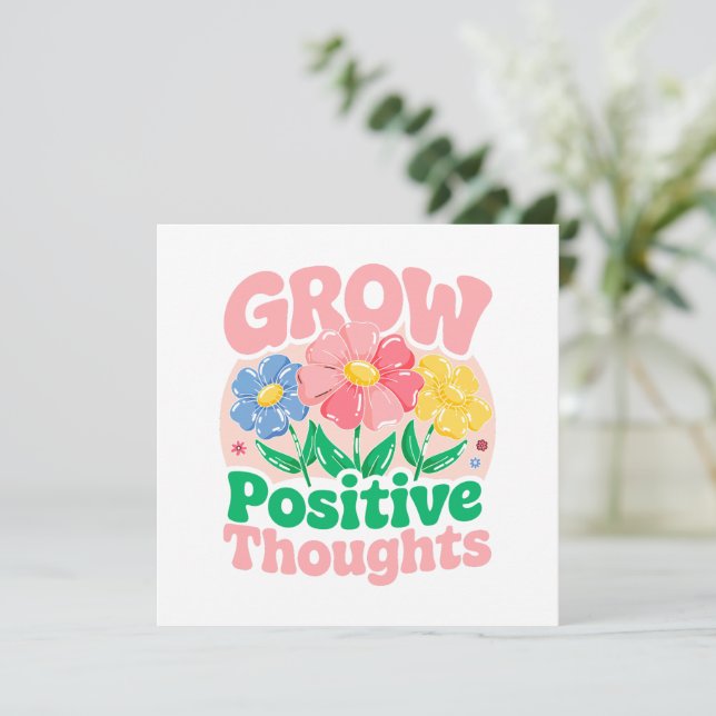 Grow Positive Thoughts – Inspirational Floral (6) (Standing Front)