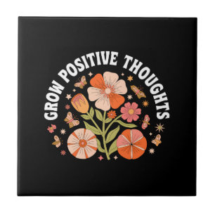 Grow Positive Thoughts – Inspirational Floral Tile