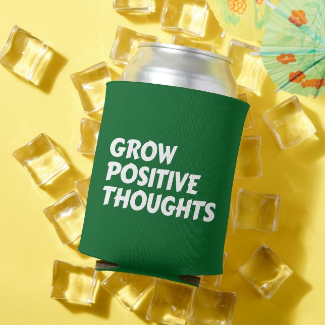 grow positive thoughts inspirational typography can cooler (In Situ Summer)