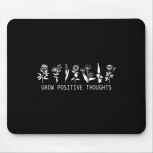 Grow Positive Thoughts Mental Health Awareness Mon Mouse Pad