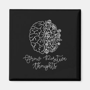 Grow Positive Thoughts Mental Health Matters Gift  Magnet