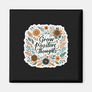 Grow Positive Thoughts Mental Health S Inspiration Magnet
