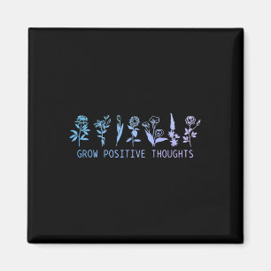 Grow Positive Thoughts Mental Health Suicide Aware Magnet