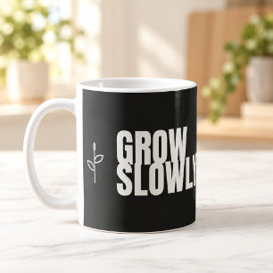 Grow Slowly Minimalist Plant Motivation Mug