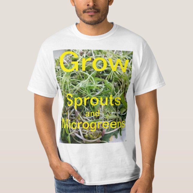 Grow Sprouts and Microgreens 3! T-Shirt (Front)