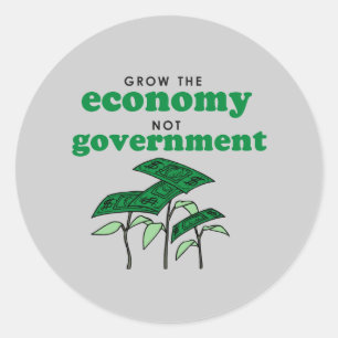 Grow the Economy not government Classic Round Sticker