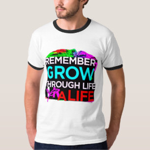 Grow Through Life T-shirts for men's and women's