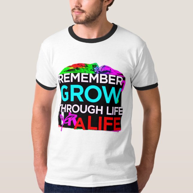 Grow Through Life T-shirts for men's and women's  (Front)