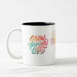 Grow Through Life Two-Tone Coffee Mug