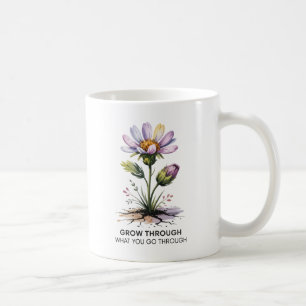 Grow Through What You Go Through Inspirational Coffee Mug