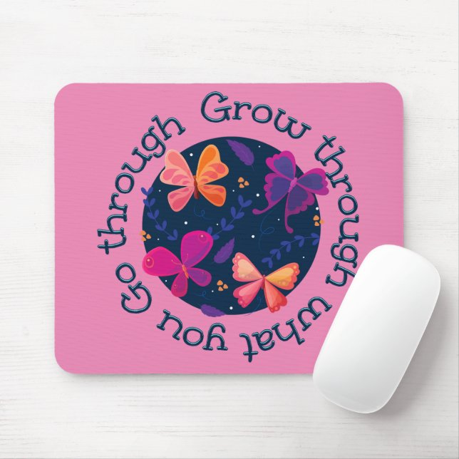 Grow Through What You Go Through Mouse Pad (With Mouse)