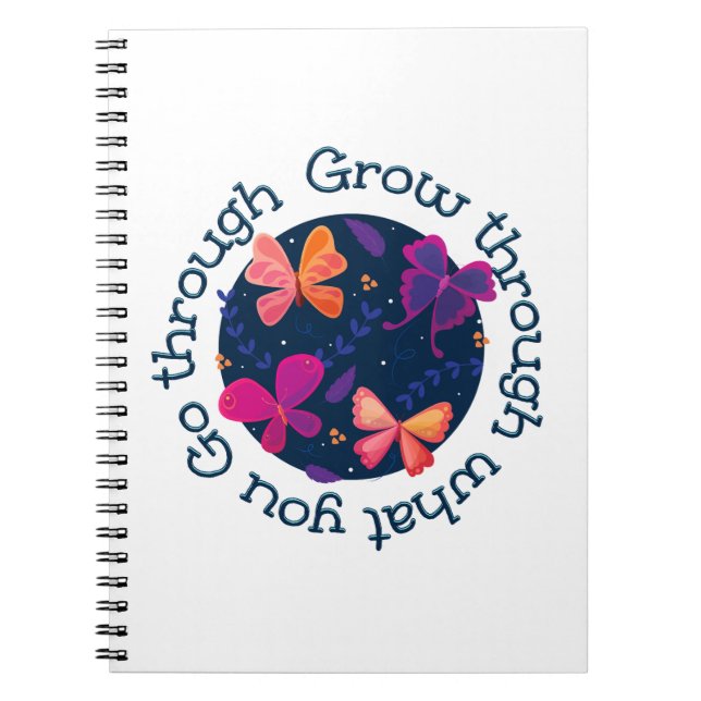 Grow Through What You Go Through Notebook (Front)