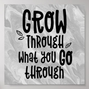 Grow Through What You Go Through Poster
