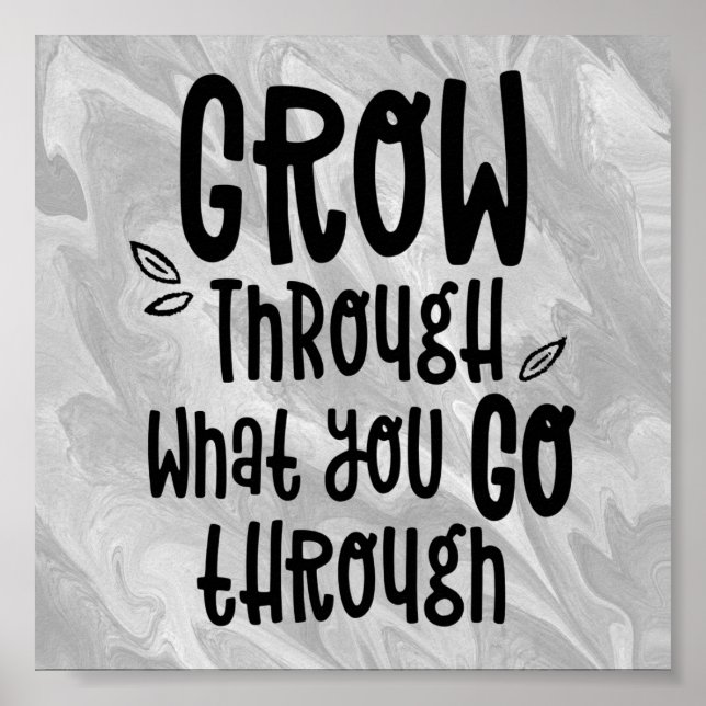Grow Through What You Go Through Poster (Front)