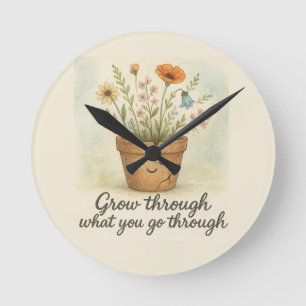 Grow Through What You Go Through Round Clock