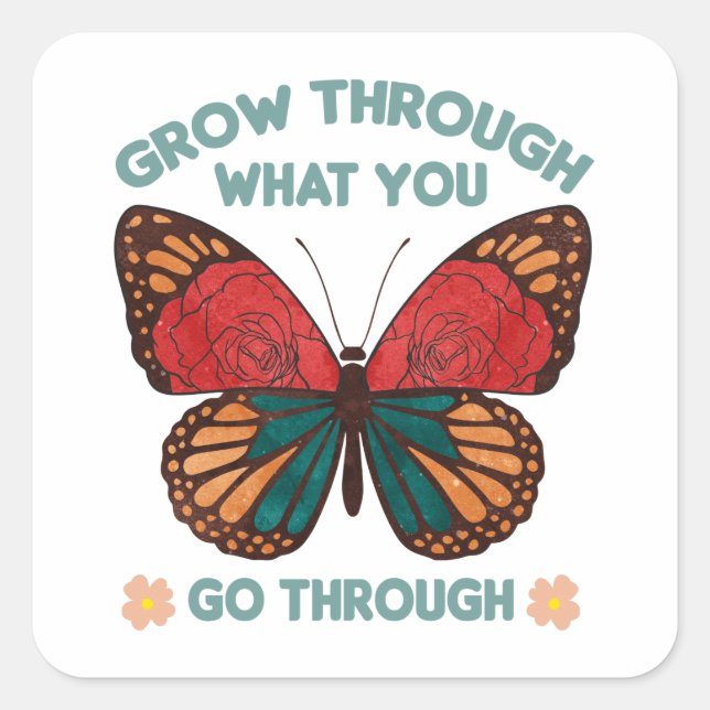 Grow Through What You Go Through Square Sticker (Front)