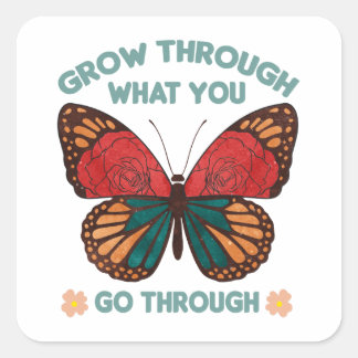 Grow Through What You Go Through Square Sticker