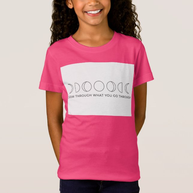 GROW THROUGH WHAT YOU GO THROUGH  T-Shirt (Front)