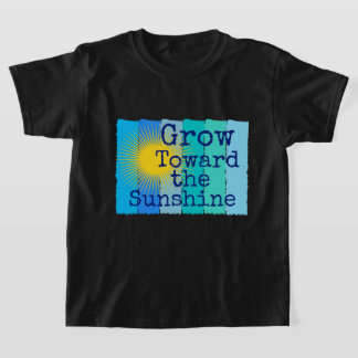 Grow towards the sunshine. T-Shirt