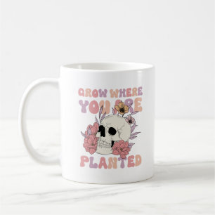 Grow Where You Are Planted Skull Art Coffee Mug