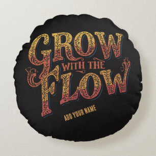 Grow With The Flow Custom Name Retro 70s Typograph Round Cushion