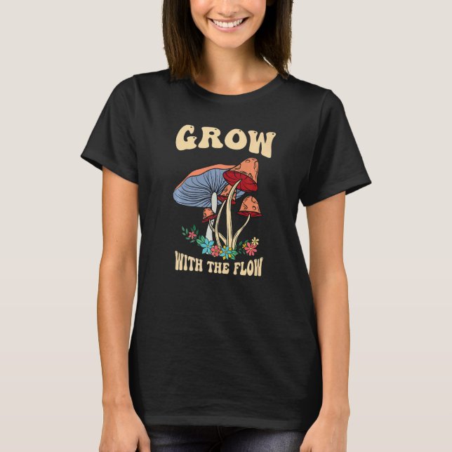 Grow With The Flow Magic Psilocybin Mushrooms Vint T-Shirt (Front)
