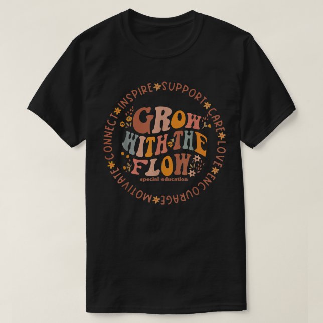 Grow With The Flow Special Education Sped Teacher  T-Shirt (Design Front)