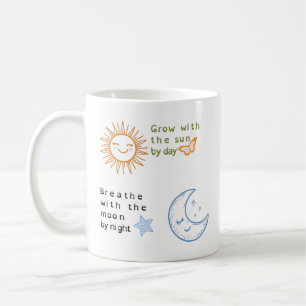 Grow With The Sun, Breath With The Moon Classic Coffee Mug