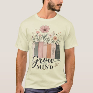 Grow Your Mind Floral Book Lover Aesthetic Design T-Shirt