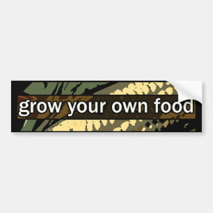 Grow Your Own Food Bumper Sticker