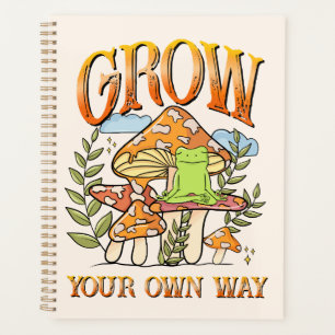 "Grow Your Own Way"   Meditating Frog & Mushroom Planner