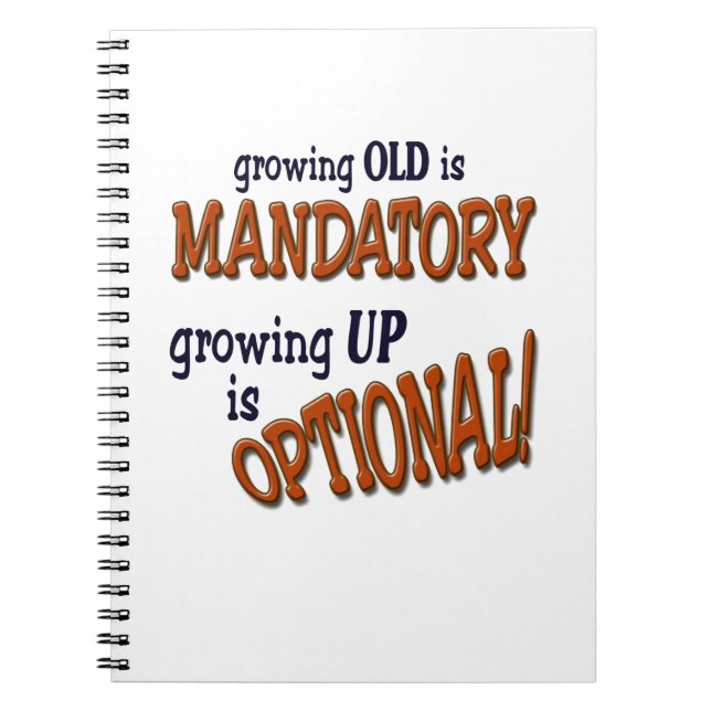 Growin Old! Spiral Notebook (Front)
