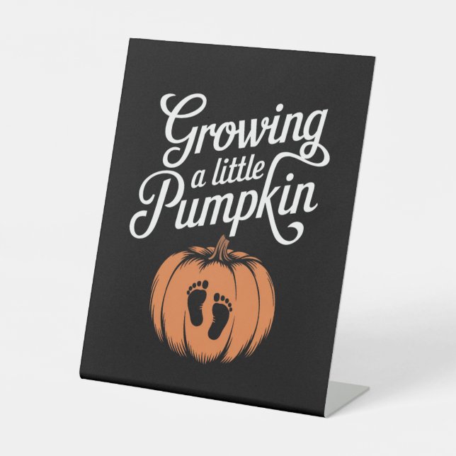Growing A Little Pumpkin Fall Pregnancy Pedestal Sign (Front)