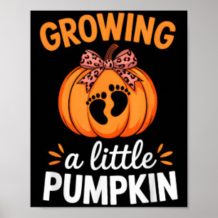 Growing A Little Pumpkin Maternity Thanksgiving Mo Poster