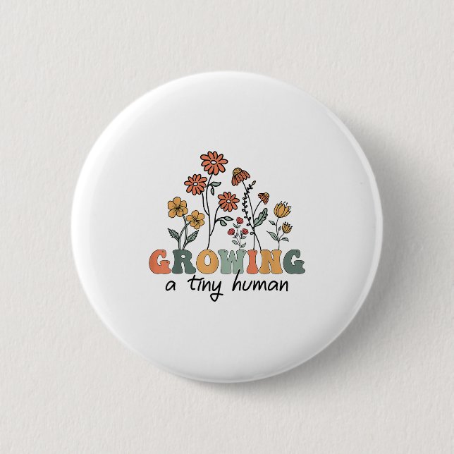 Growing A Tiny Human Floral Flowers Tee Funny Preg 6 Cm Round Badge (Front)