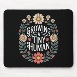 Growing A Tiny Human New Mum Dad Pregnancy Announc Mouse Pad