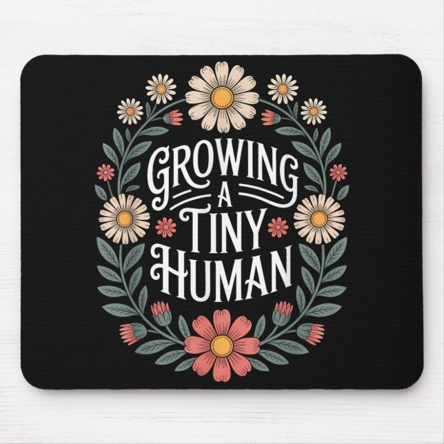 Growing A Tiny Human New Mum Dad Pregnancy Announc Mouse Pad (Front)