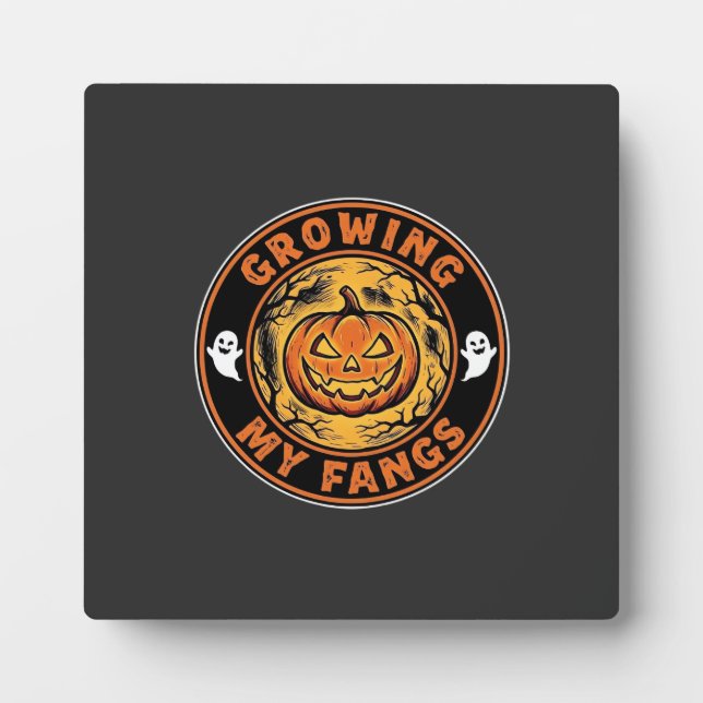 Growing My Fangs Halloween Pumpkin Ghost Design_1 Plaque (Front)