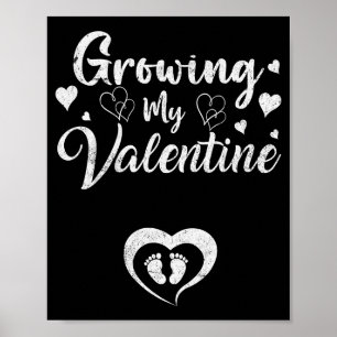 Growing My Valentine Pregnancy New Mom Valentines  Poster