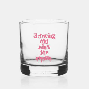 Growing Old Ain't for Sissies Pink Letters Whiskey Glass