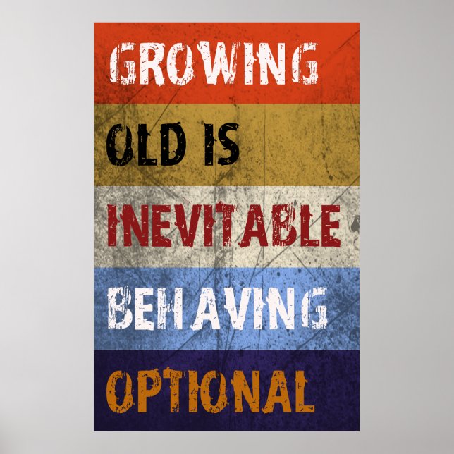 Growing Old Is Inevitable Poster (Front)