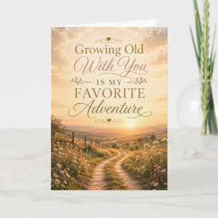 Growing Old With You Anniversary Card